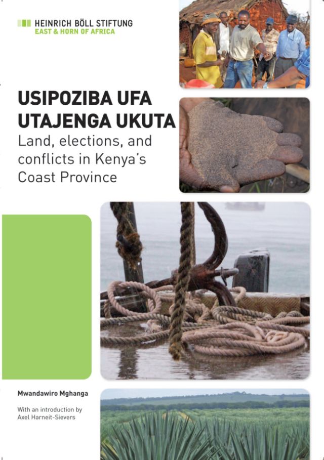 Usipoziba Ufa Utajenga Ukuta Land, Elections, and Conflicts in Kenya’s